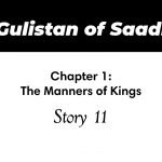 Gulistan of Saadi | The Manners of Kings | Story 11