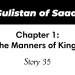 Gulistan of Saadi | The Manners of Kings | Story 35