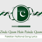 Hum Zinda Qaum Hain - Pakistan National Songs (Lyrics)