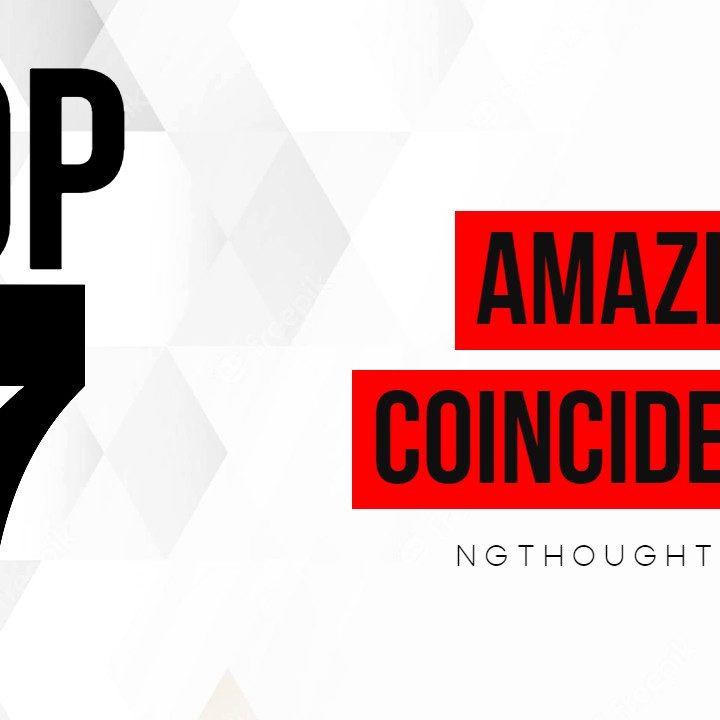 TOP 7 AMAZING COINCIDENCES