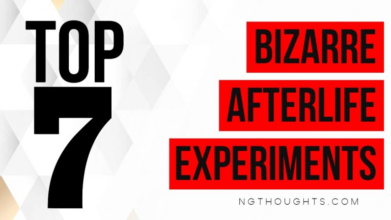 TOP 7 BIZARRE AFTERLIFE EXPERIMENTS