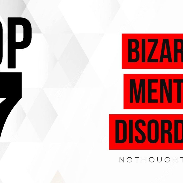 TOP 7 BIZARRE MENTAL DISORDERS