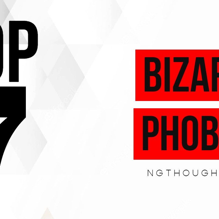 TOP 7 BIZARRE PHOBIAS