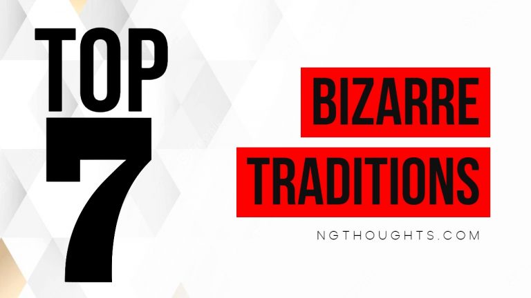 TOP 7 BIZARRE TRADITIONS