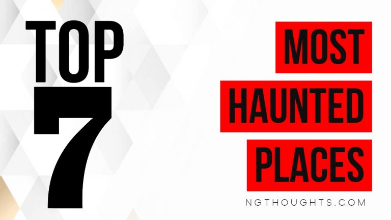 TOP 7 MOST HAUNTED PLACES