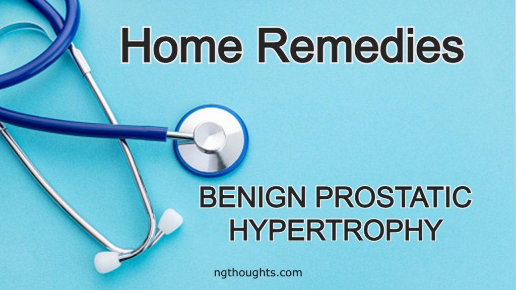 Home Remedies For Benign Prostatic Hypertrophy Ng Thoughts 9944