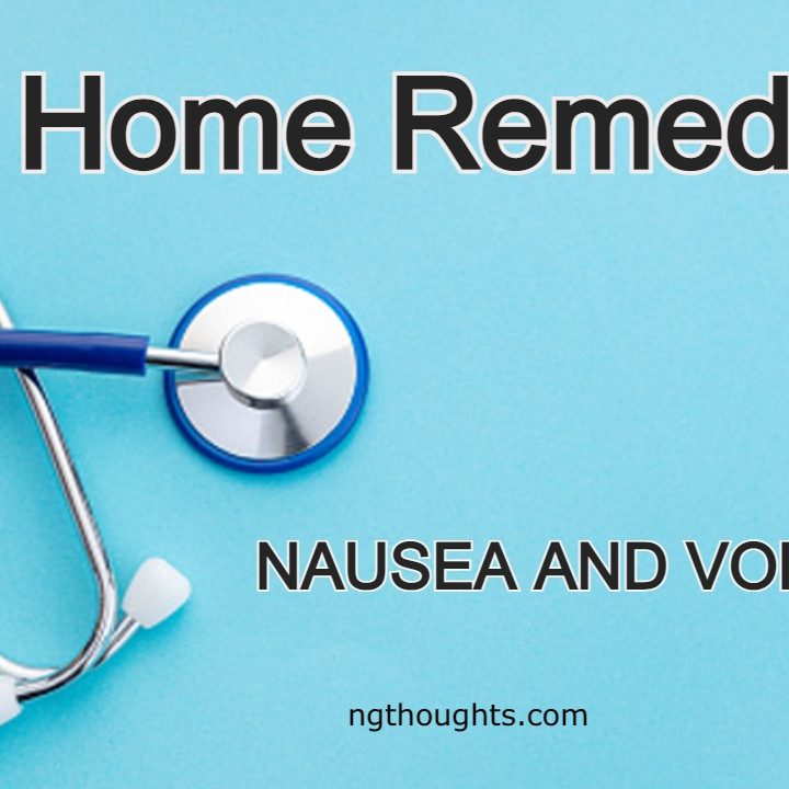 Home Remedies For Nausea and Vomiting